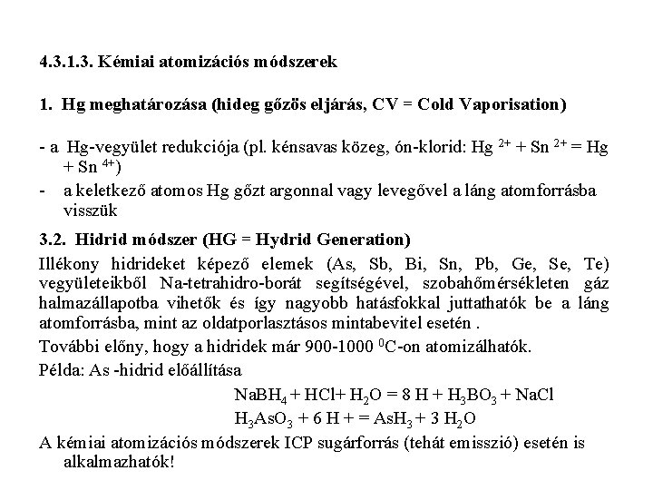 4. 3. 1. 3. Kémiai atomizációs módszerek 1. Hg meghatározása (hideg gőzös eljárás, CV