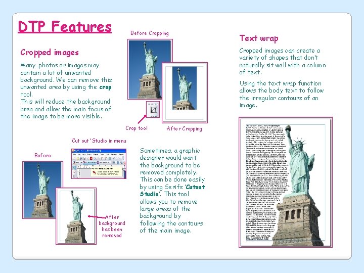 DTP Features Before Cropping Cropped images can create a variety of shapes that don’t