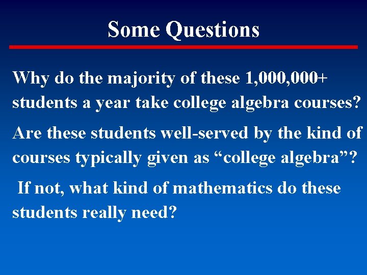 Some Questions Why do the majority of these 1, 000+ students a year take
