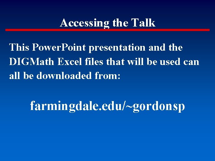 Accessing the Talk This Power. Point presentation and the DIGMath Excel files that will
