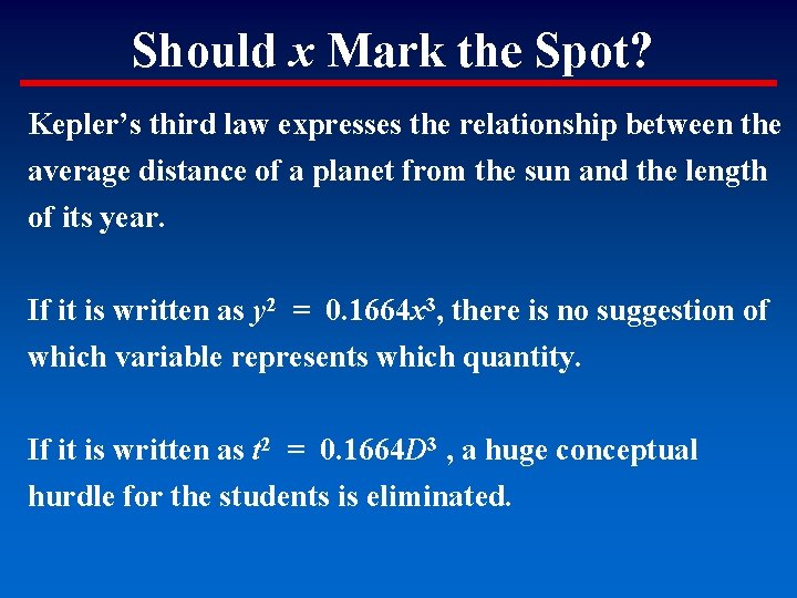 Should x Mark the Spot? Kepler’s third law expresses the relationship between the average