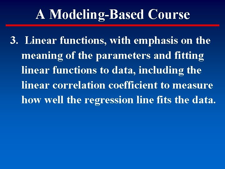 A Modeling-Based Course 3. Linear functions, with emphasis on the meaning of the parameters
