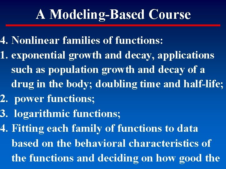 A Modeling-Based Course 4. Nonlinear families of functions: 1. exponential growth and decay, applications