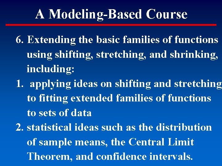 A Modeling-Based Course 6. Extending the basic families of functions using shifting, stretching, and