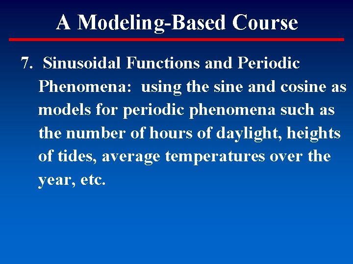 A Modeling-Based Course 7. Sinusoidal Functions and Periodic Phenomena: using the sine and cosine