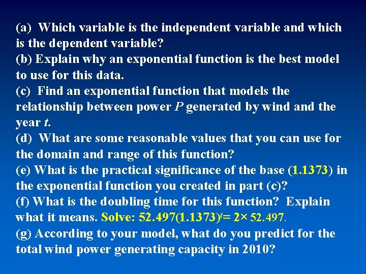 (a) Which variable is the independent variable and which is the dependent variable? (b)