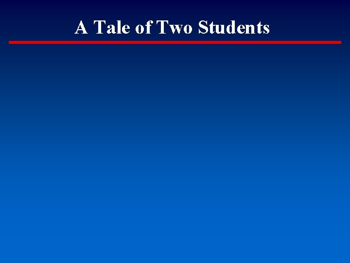 A Tale of Two Students 