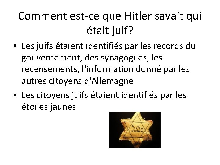 Comment est-ce que Hitler savait qui était juif? • Les juifs étaient identifiés par