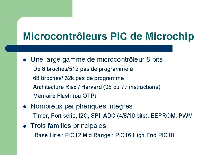 Microcontrôleurs PIC de Microchip l Une large gamme de microcontrôleur 8 bits De 8