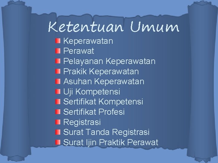 Ketentuan Umum Keperawatan Perawat Pelayanan Keperawatan Prakik Keperawatan Asuhan Keperawatan Uji Kompetensi Sertifikat Profesi