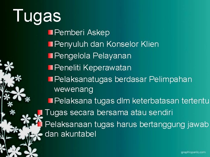 Tugas Pemberi Askep Penyuluh dan Konselor Klien Pengelola Pelayanan Peneliti Keperawatan Pelaksanatugas berdasar Pelimpahan