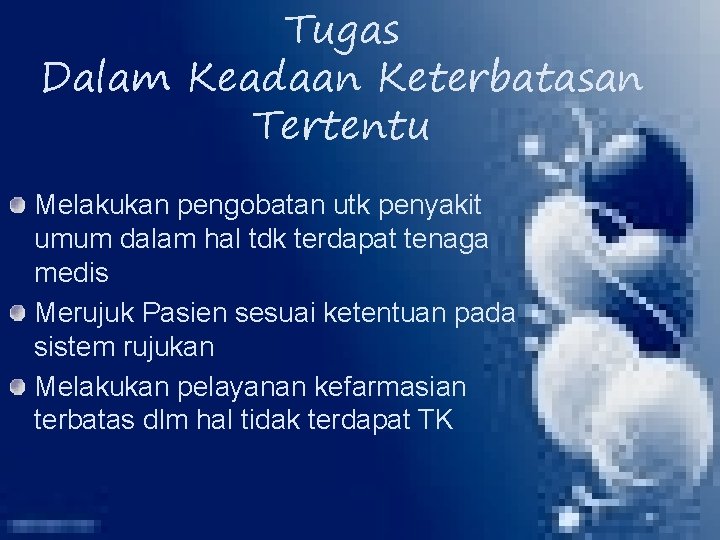 Tugas Dalam Keadaan Keterbatasan Tertentu Melakukan pengobatan utk penyakit umum dalam hal tdk terdapat