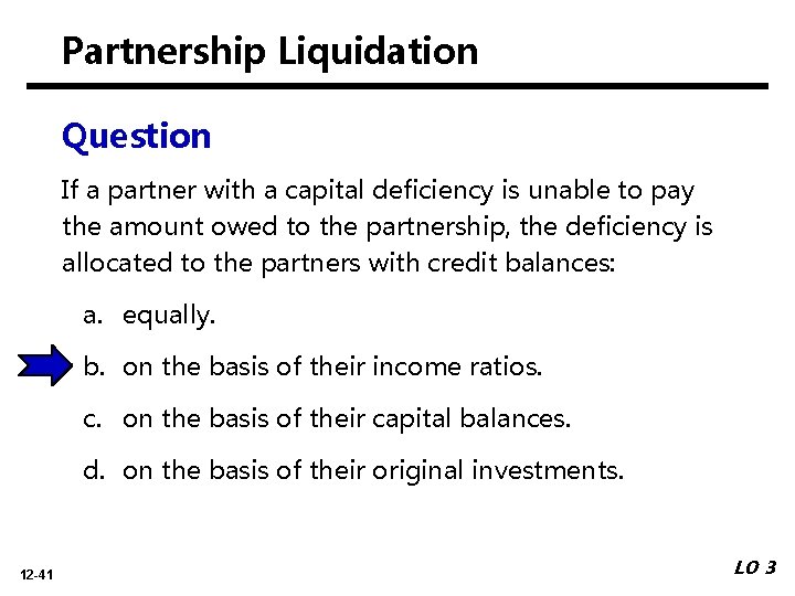 Partnership Liquidation Question If a partner with a capital deficiency is unable to pay