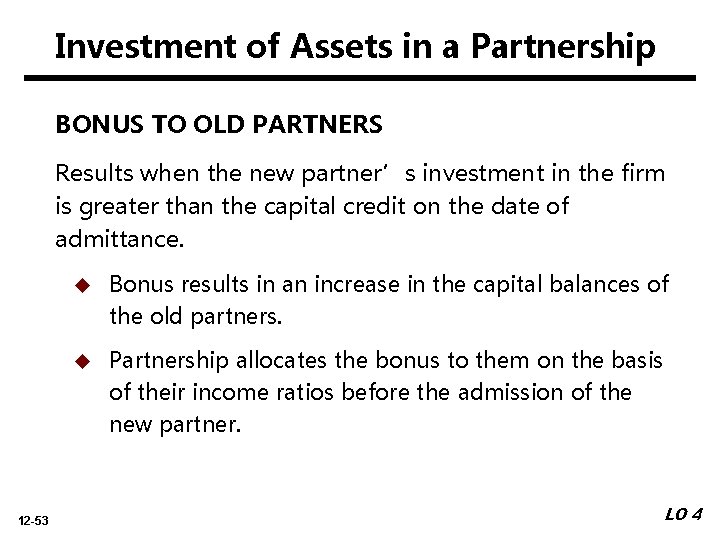 Investment of Assets in a Partnership BONUS TO OLD PARTNERS Results when the new
