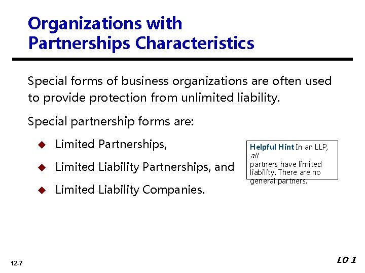 Organizations with Partnerships Characteristics Special forms of business organizations are often used to provide