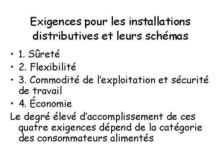 Exigences pour les installations distributives et leurs schémas • 1. Sûreté • 2. Flexibilité