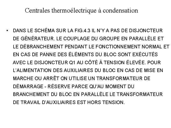 Centrales thermoélectrique à condensation • DANS LE SCHÉMA SUR LA FIG. 4. 3 IL