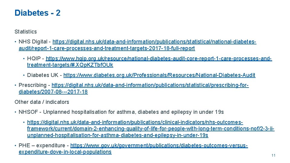 Diabetes - 2 Statistics • NHS Digital - https: //digital. nhs. uk/data-and-information/publications/statistical/national-diabetesaudit/report-1 -care-processes-and-treatment-targets-2017 -18