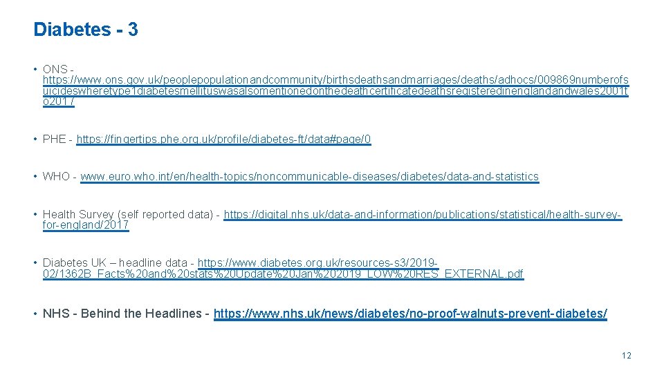 Diabetes - 3 • ONS https: //www. ons. gov. uk/peoplepopulationandcommunity/birthsdeathsandmarriages/deaths/adhocs/009869 numberofs uicideswheretype 1 diabetesmellituswasalsomentionedonthedeathcertificatedeathsregisteredinenglandandwales