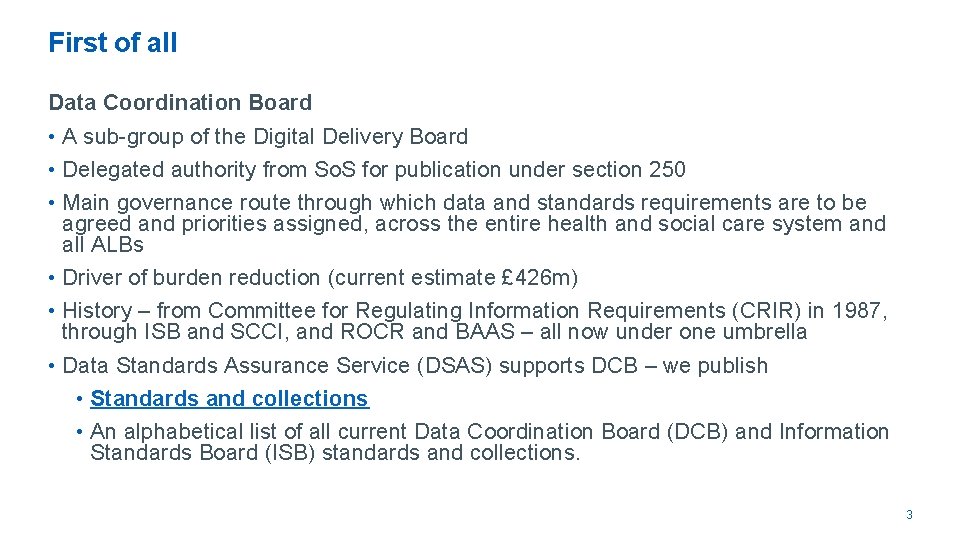 First of all Data Coordination Board • A sub-group of the Digital Delivery Board