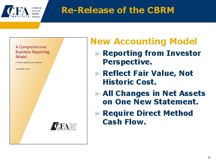 Re-Release of the CBRM New Accounting Model Reporting from Investor Perspective. Reflect Fair Value,