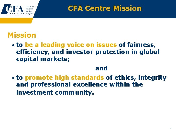 CFA Centre Mission • to be a leading voice on issues of fairness, efficiency,