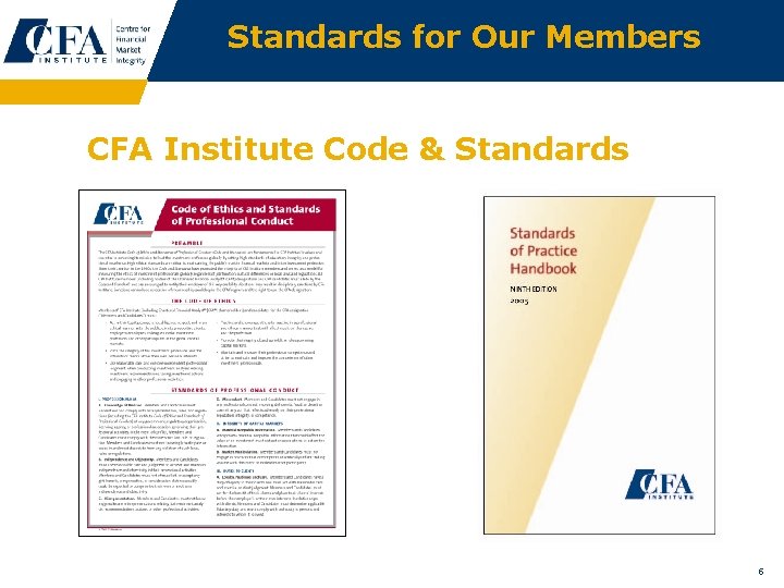 Standards for Our Members CFA Institute Code & Standards 5 