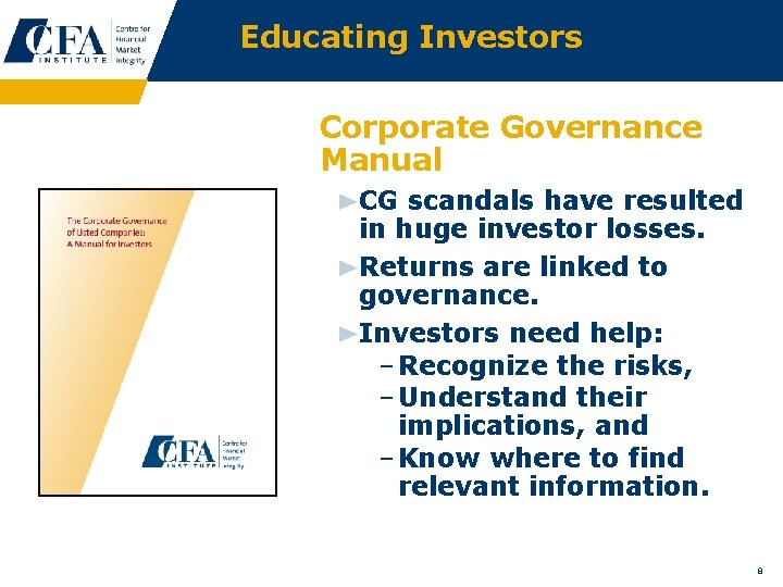 Educating Investors Corporate Governance Manual CG scandals have resulted in huge investor losses. Returns