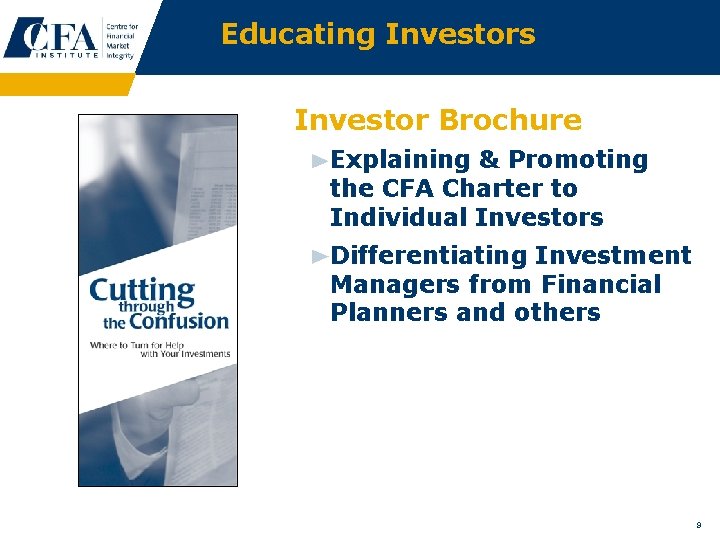 Educating Investors Investor Brochure Explaining & Promoting the CFA Charter to Individual Investors Differentiating