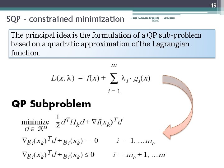 49 SQP – constrained minimization Joint Advanced Students School 12/1/2020 The principal idea is