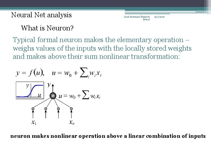 Neural Net analysis Joint Advanced Students School 12/1/2020 What is Neuron? Typical formal neuron