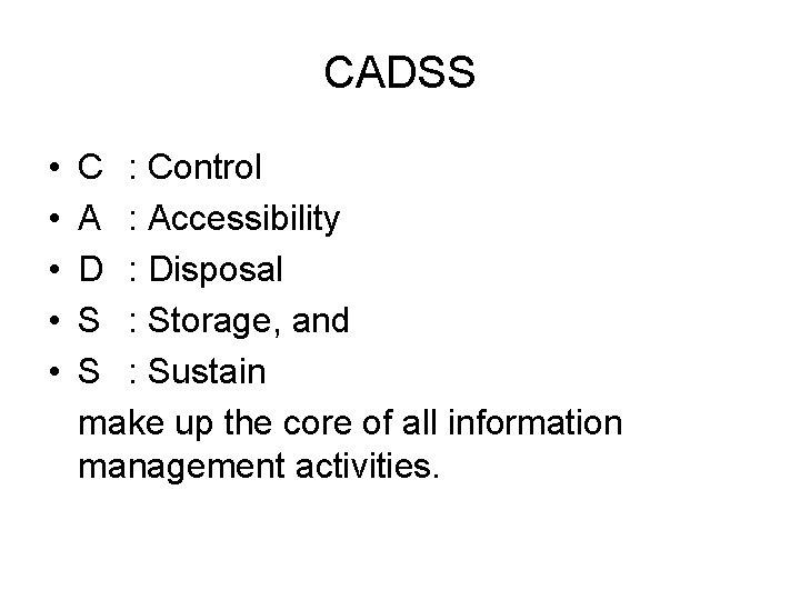 CADSS • • • C : Control A : Accessibility D : Disposal S