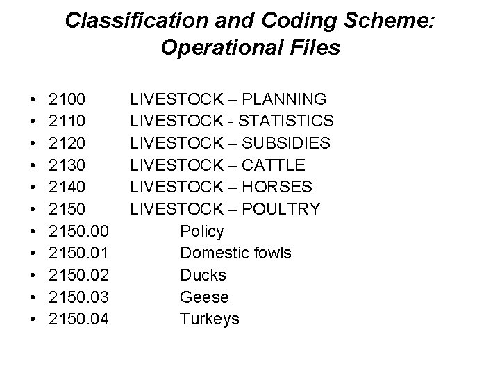 Classification and Coding Scheme: Operational Files • • • 2100 2110 2120 2130 2140