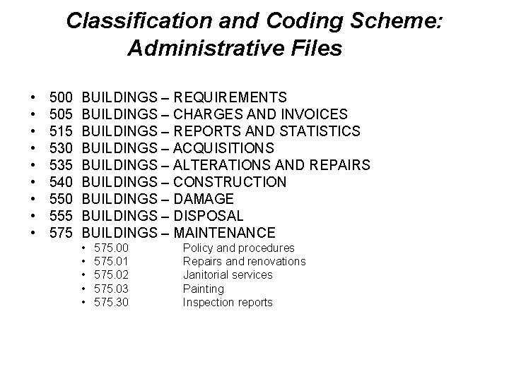 Classification and Coding Scheme: Administrative Files • • • 500 505 515 530 535