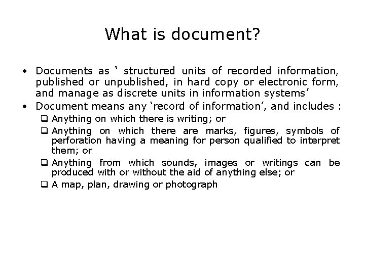 What is document? • Documents as ‘ structured units of recorded information, published or