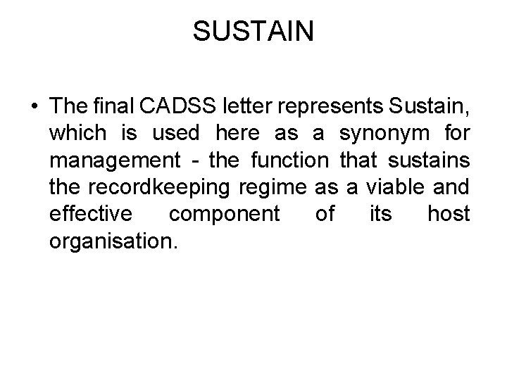 SUSTAIN • The final CADSS letter represents Sustain, which is used here as a