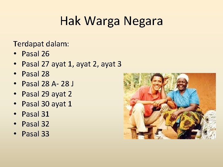 Hak Warga Negara Terdapat dalam: • Pasal 26 • Pasal 27 ayat 1, ayat