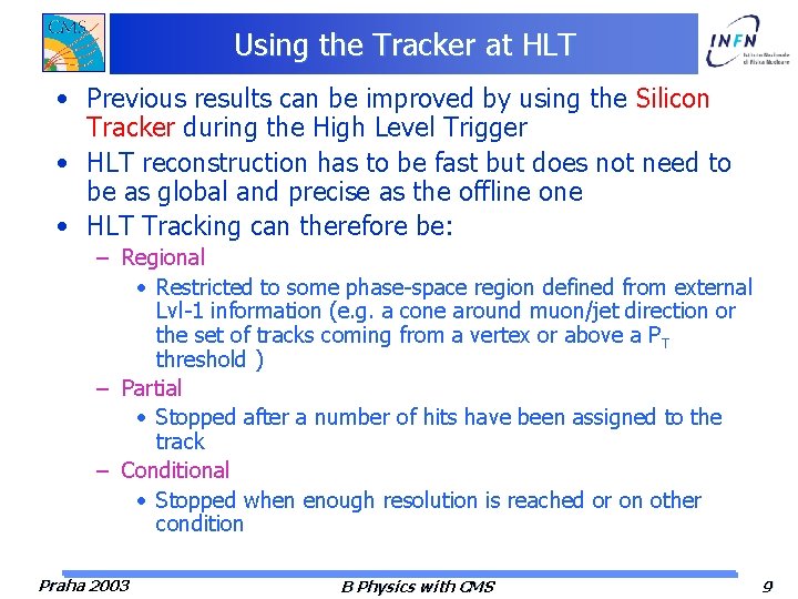 Using the Tracker at HLT • Previous results can be improved by using the