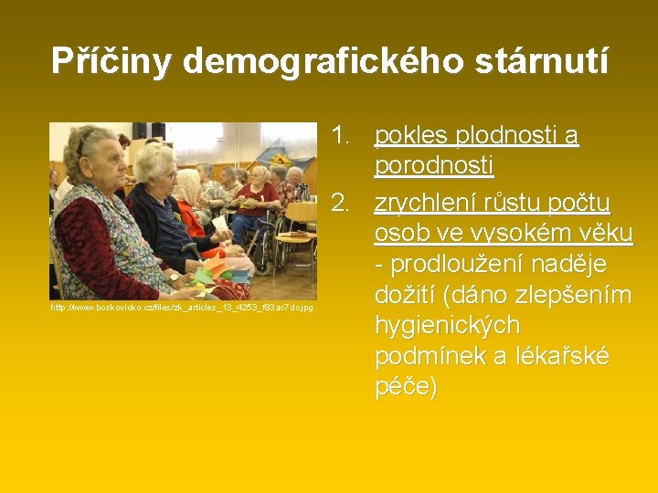 Příčiny demografického stárnutí http: //www. boskovicko. cz/files/zk_articles_13_4253_f 83 ac 7 dc. jpg 1. pokles