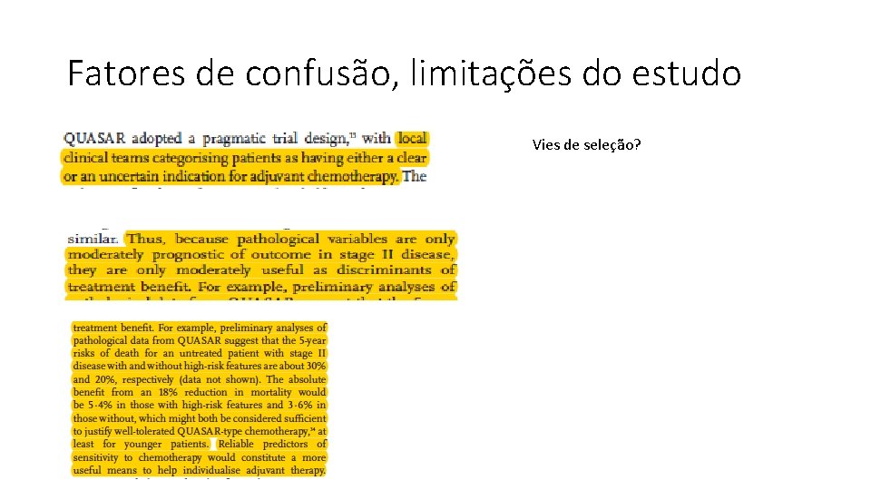 Fatores de confusão, limitações do estudo Vies de seleção? 