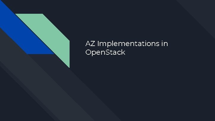 AZ Implementations in Open. Stack 