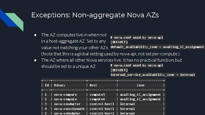 Exceptions: Non-aggregate Nova AZs ● ● The AZ computes live in when not #