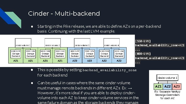 Cinder - Multi-backend ● Starting in the Pike release, we are able to define