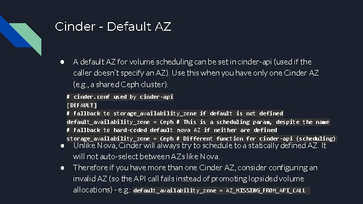 Cinder - Default AZ ● A default AZ for volume scheduling can be set
