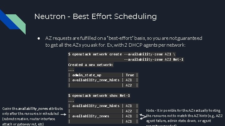 Neutron - Best Effort Scheduling ● AZ requests are fulfilled on a “best-effort” basis,