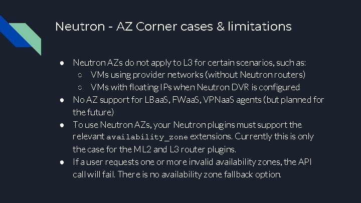 Neutron - AZ Corner cases & limitations ● Neutron AZs do not apply to