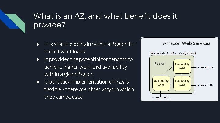 What is an AZ, and what benefit does it provide? ● It is a