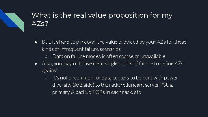 What is the real value proposition for my AZs? ● But, it’s hard to