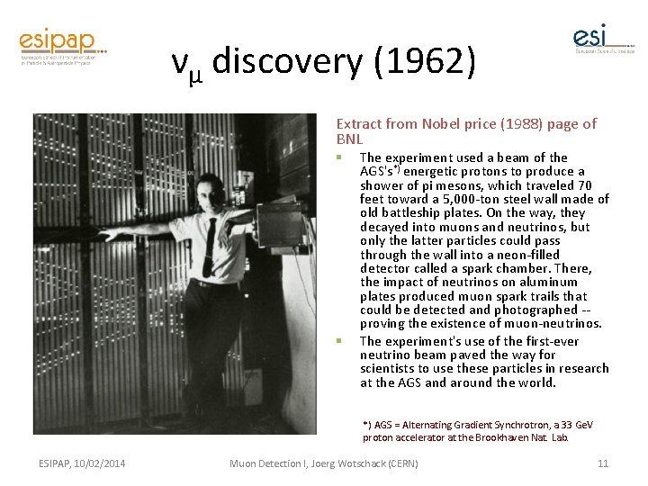 νµ discovery (1962) Extract from Nobel price (1988) page of BNL § § The