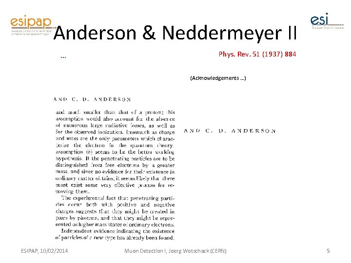 Anderson & Neddermeyer II … Phys. Rev. 51 (1937) 884 (Acknowledgements …) ESIPAP, 10/02/2014